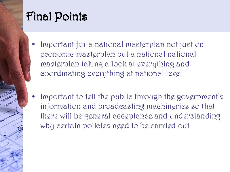 Final Points • Important for a national masterplan not just on economic masterplan but