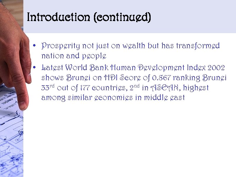 Introduction (continued) • Prosperity not just on wealth but has transformed nation and people