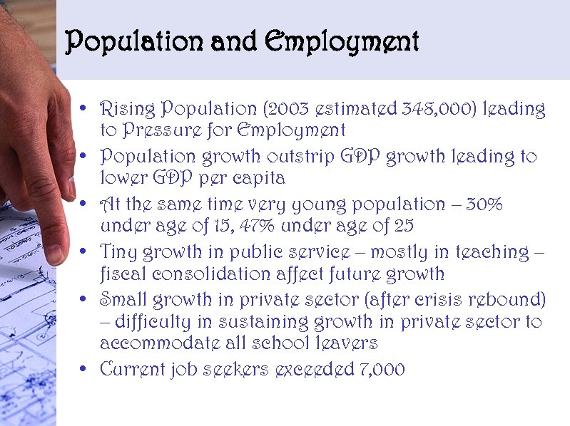 Population and Employment • Rising Population (2003 estimated 348, 000) leading to Pressure for