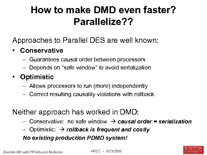 How to make DMD even faster? Parallelize? ? Approaches to Parallel DES are well