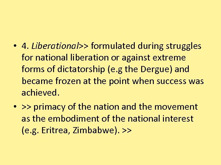  • 4. Liberational>> formulated during struggles for national liberation or against extreme forms