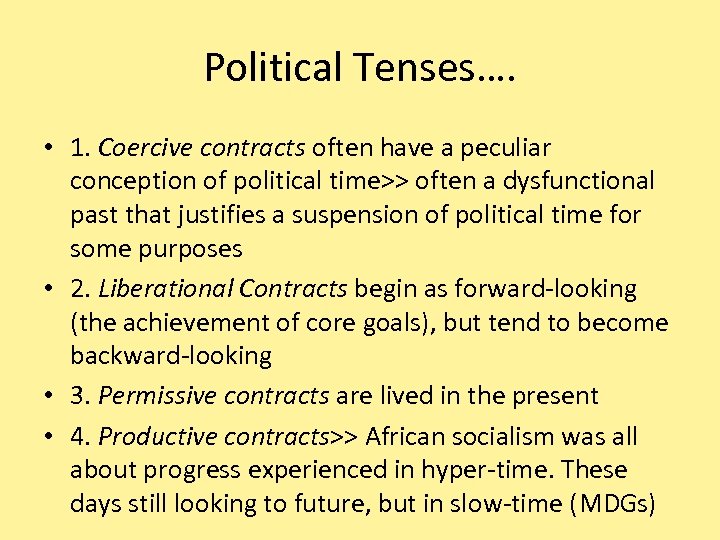 Political Tenses…. • 1. Coercive contracts often have a peculiar conception of political time>>