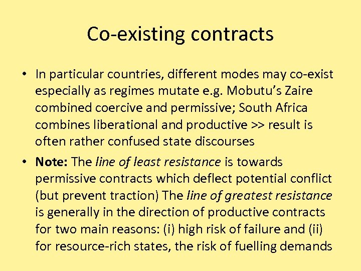 Co-existing contracts • In particular countries, different modes may co-exist especially as regimes mutate