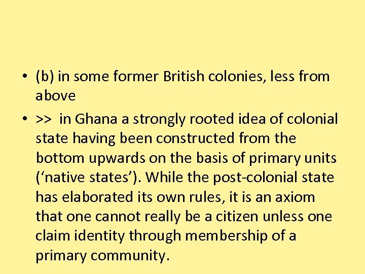  • (b) in some former British colonies, less from above • >> in