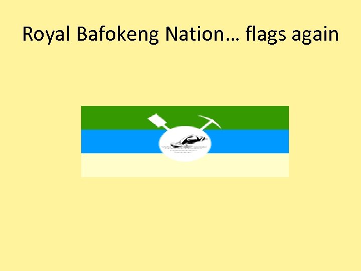 Royal Bafokeng Nation… flags again 