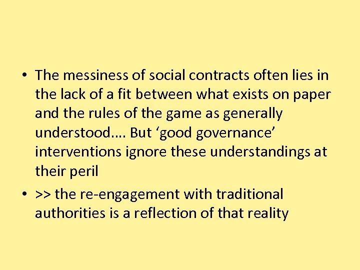  • The messiness of social contracts often lies in the lack of a