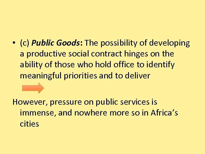  • (c) Public Goods: The possibility of developing a productive social contract hinges