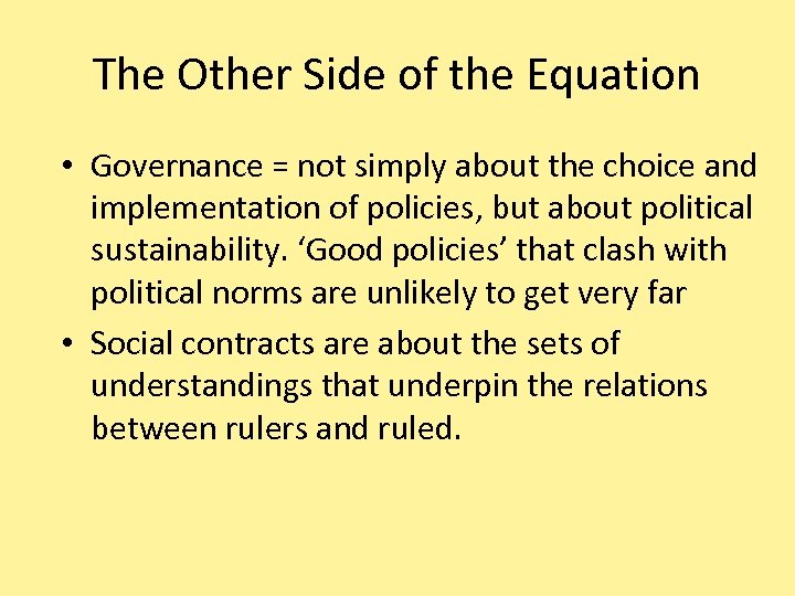 The Other Side of the Equation • Governance = not simply about the choice