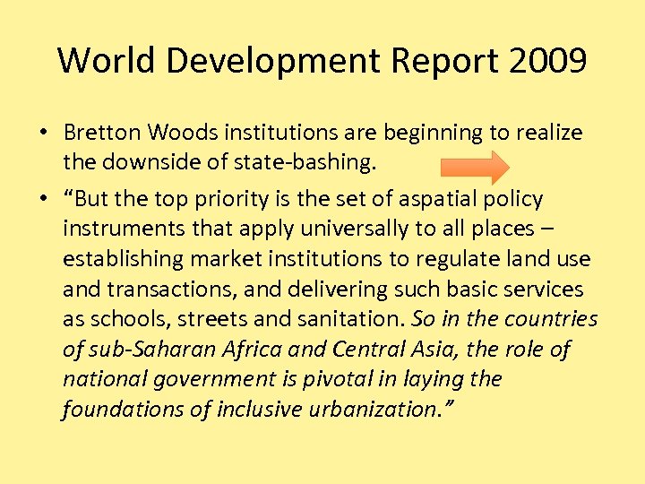 World Development Report 2009 • Bretton Woods institutions are beginning to realize the downside