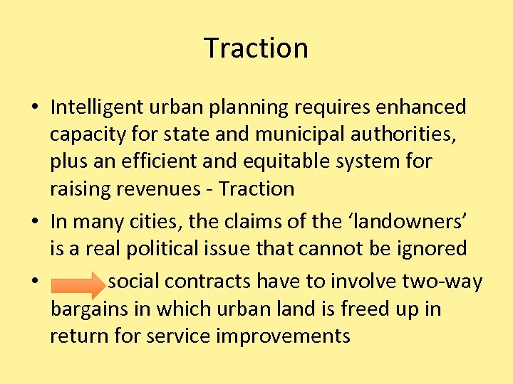 Traction • Intelligent urban planning requires enhanced capacity for state and municipal authorities, plus