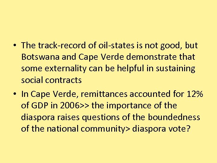  • The track-record of oil-states is not good, but Botswana and Cape Verde