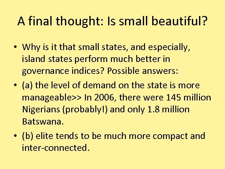 A final thought: Is small beautiful? • Why is it that small states, and