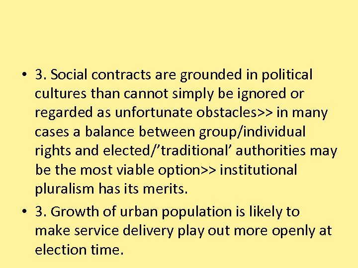  • 3. Social contracts are grounded in political cultures than cannot simply be