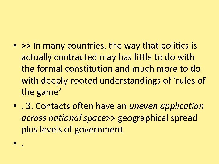  • >> In many countries, the way that politics is actually contracted may