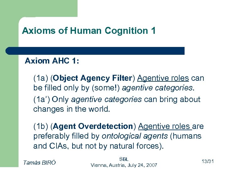 Axioms of Human Cognition 1 Axiom AHC 1: (1 a) (Object Agency Filter) Agentive