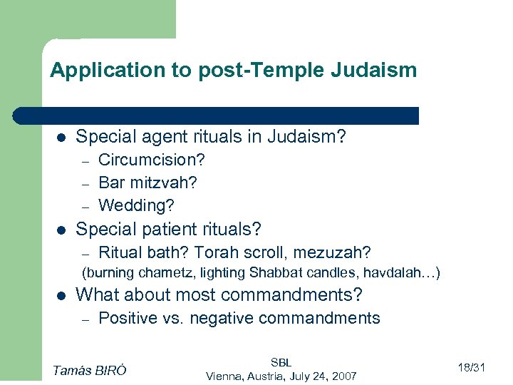 Application to post-Temple Judaism l Special agent rituals in Judaism? – – – l