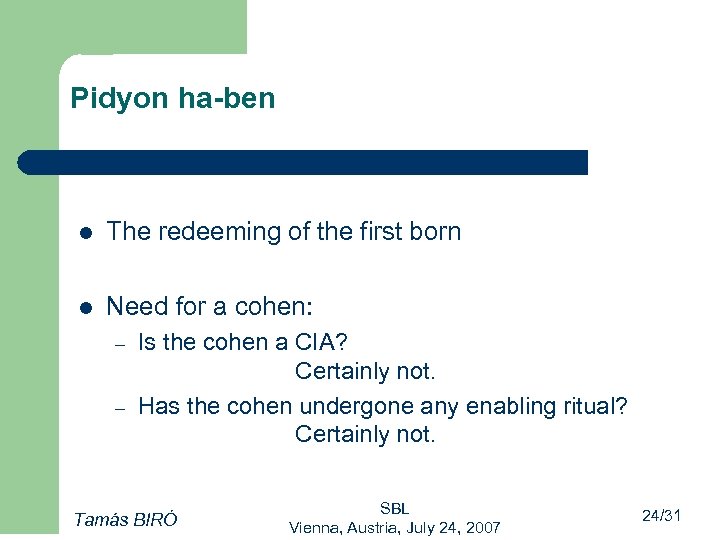 Pidyon ha-ben l The redeeming of the first born l Need for a cohen:
