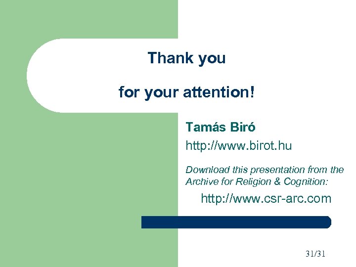 Thank you for your attention! Tamás Biró http: //www. birot. hu Download this presentation