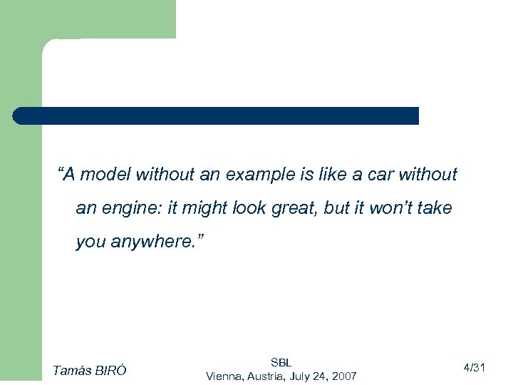 “A model without an example is like a car without an engine: it might