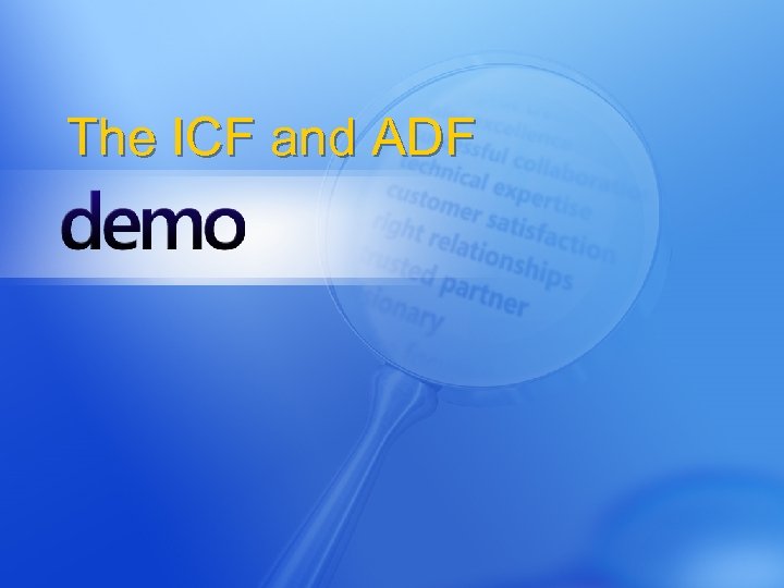 The ICF and ADF 