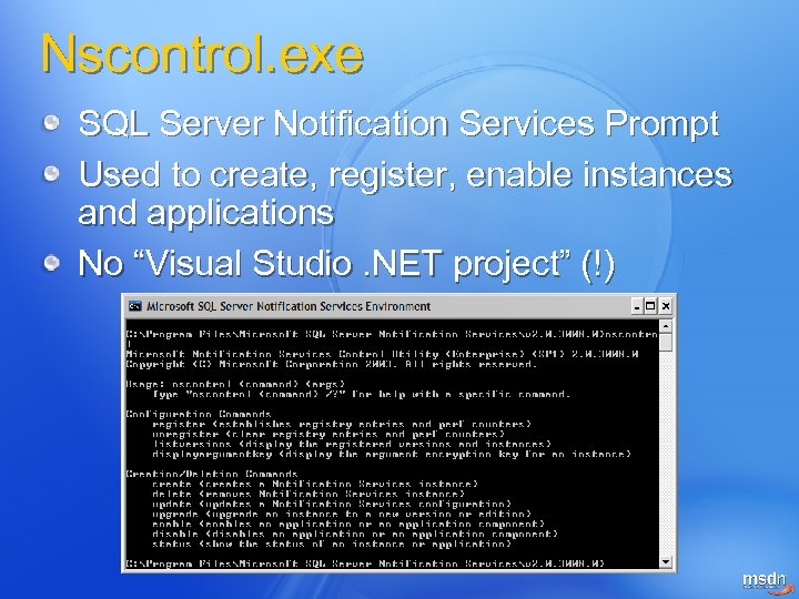 Nscontrol. exe SQL Server Notification Services Prompt Used to create, register, enable instances and