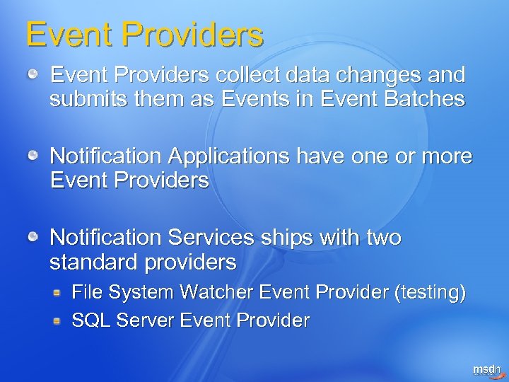 Event Providers collect data changes and submits them as Events in Event Batches Notification