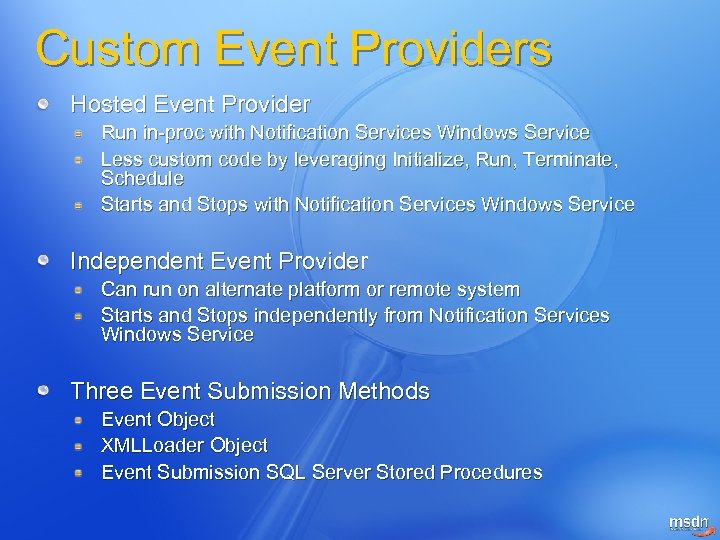 Custom Event Providers Hosted Event Provider Run in-proc with Notification Services Windows Service Less