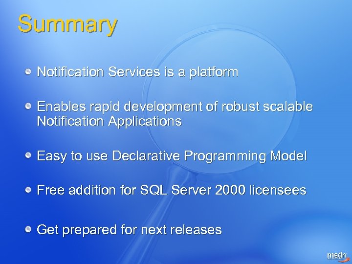 Summary Notification Services is a platform Enables rapid development of robust scalable Notification Applications