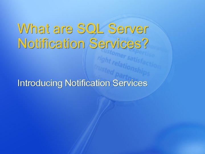 What are SQL Server Notification Services? Introducing Notification Services 