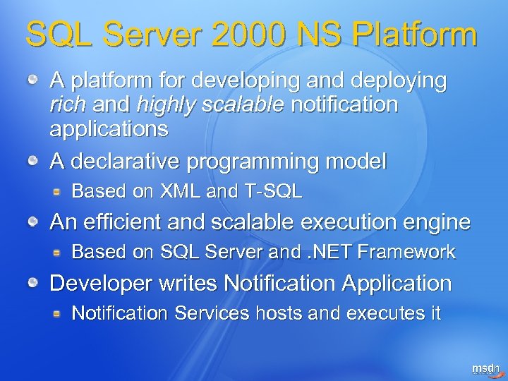 SQL Server 2000 NS Platform A platform for developing and deploying rich and highly