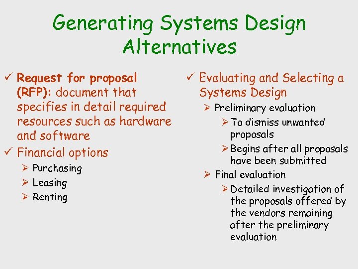 Generating Systems Design Alternatives ü Request for proposal (RFP): document that specifies in detail