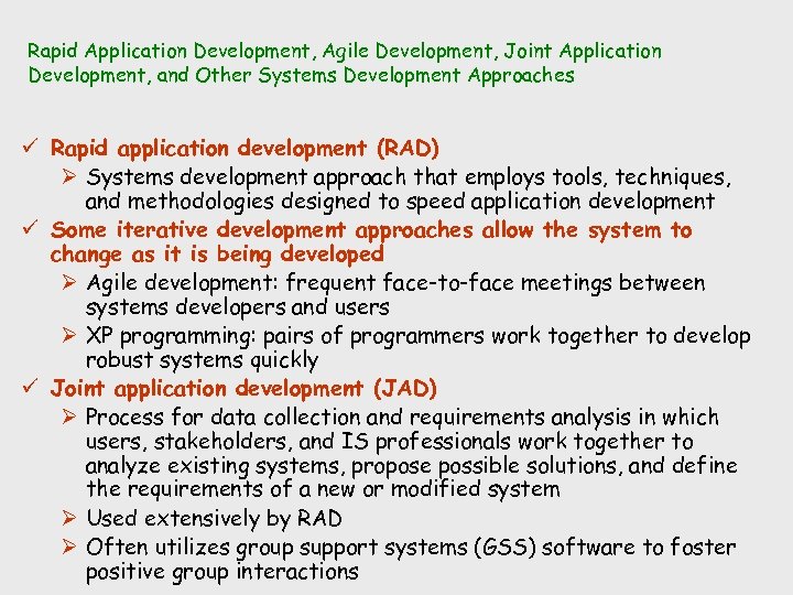 Rapid Application Development, Agile Development, Joint Application Development, and Other Systems Development Approaches ü
