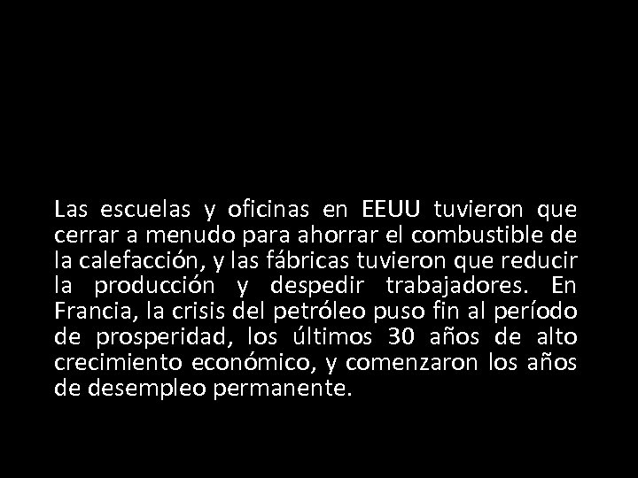 Las escuelas y oficinas en EEUU tuvieron que cerrar a menudo para ahorrar el