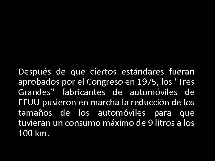 Después de que ciertos estándares fueran aprobados por el Congreso en 1975, los 