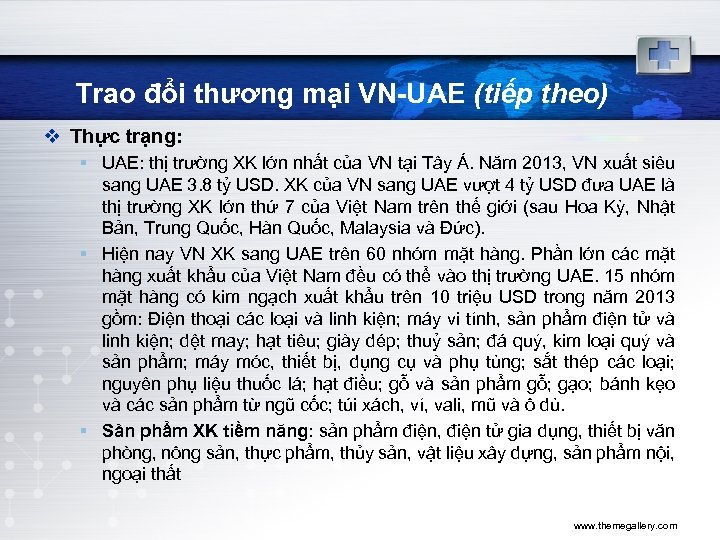 Trao đổi thương mại VN-UAE (tiếp theo) v Thực trạng: § UAE: thị trường