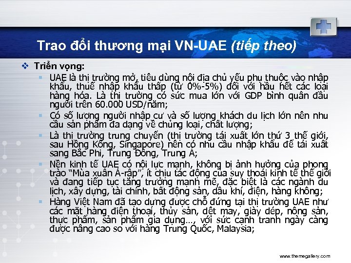 Trao đổi thương mại VN-UAE (tiếp theo) v Triển vọng: § UAE là thị