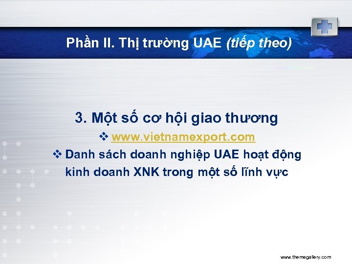 Phần II. Thị trường UAE (tiếp theo) 3. Một số cơ hội giao thương