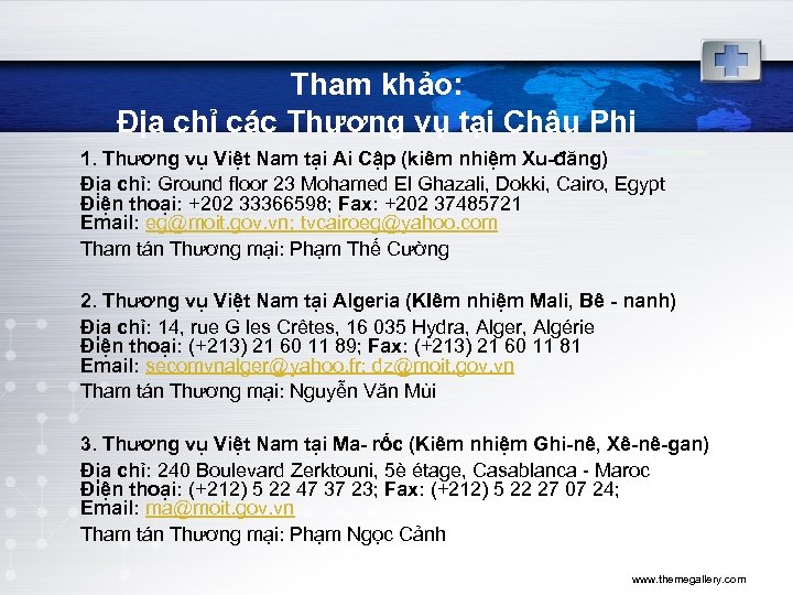 Tham khảo: Địa chỉ các Thương vụ tại Châu Phi 1. Thương vụ Việt