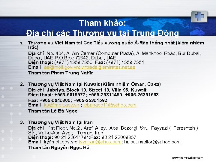 Tham khảo: Địa chỉ các Thương vụ tại Trung Đông 1. Thương vụ Việt