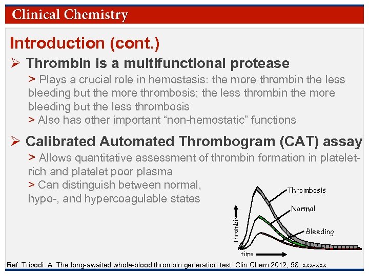 Introduction (cont. ) Ø Thrombin is a multifunctional protease > Plays a crucial role