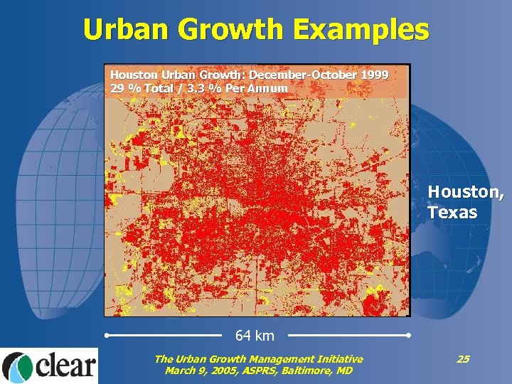 Urban Growth Examples Houston Urban Growth: December-October 1999 Houston October 1999 December 1990 29