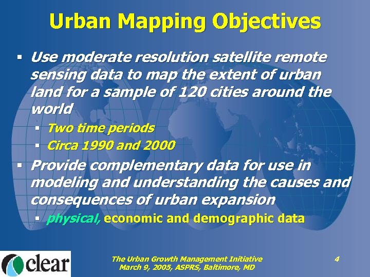 Urban Mapping Objectives § Use moderate resolution satellite remote sensing data to map the