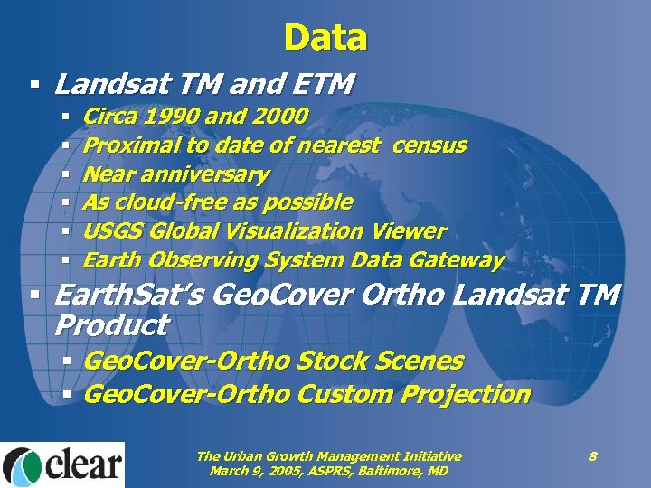 Data § Landsat TM and ETM § § § Circa 1990 and 2000 Proximal