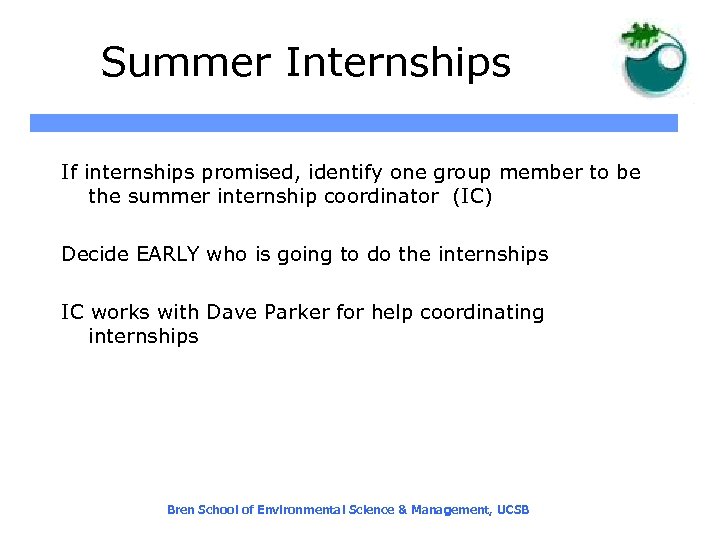 Summer Internships If internships promised, identify one group member to be the summer internship
