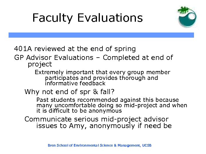Faculty Evaluations 401 A reviewed at the end of spring GP Advisor Evaluations –