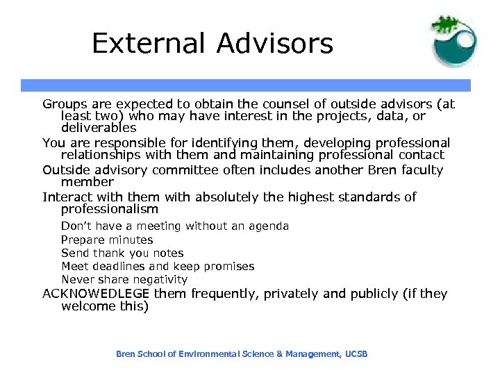 External Advisors Groups are expected to obtain the counsel of outside advisors (at least