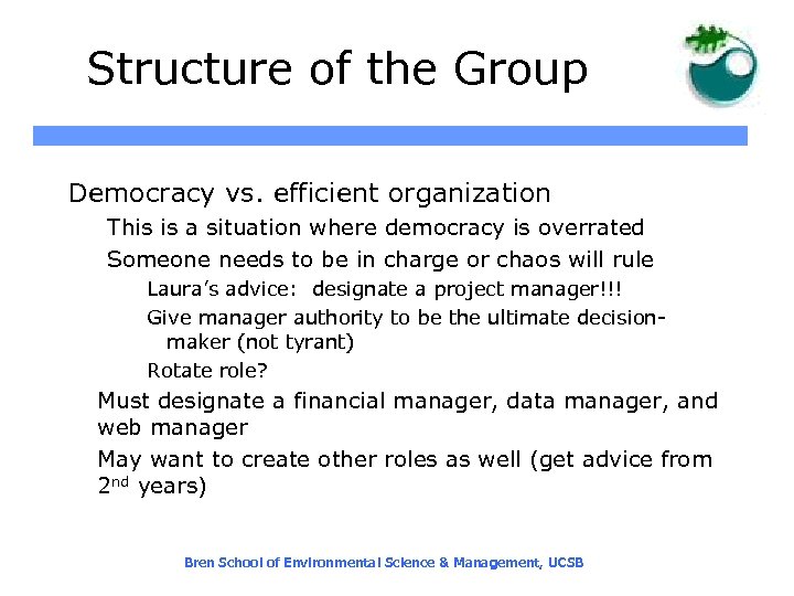Structure of the Group Democracy vs. efficient organization This is a situation where democracy