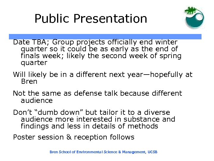 Public Presentation Date TBA; Group projects officially end winter quarter so it could be