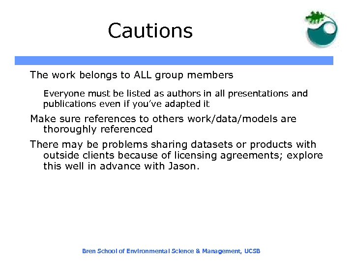 Cautions The work belongs to ALL group members Everyone must be listed as authors