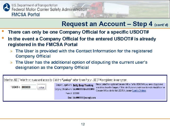  • • Request an Account – Step 4 (cont’d) There can only be